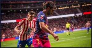 Barcelona, Atletico Madrid